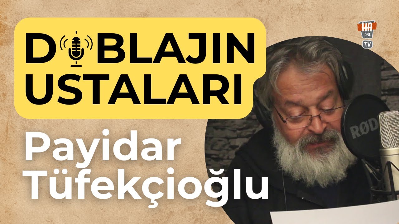 Sahneden Mikrofona Güçlü Bir Ses: Payidar Tüfekçioğlu | Dublajın Ustaları