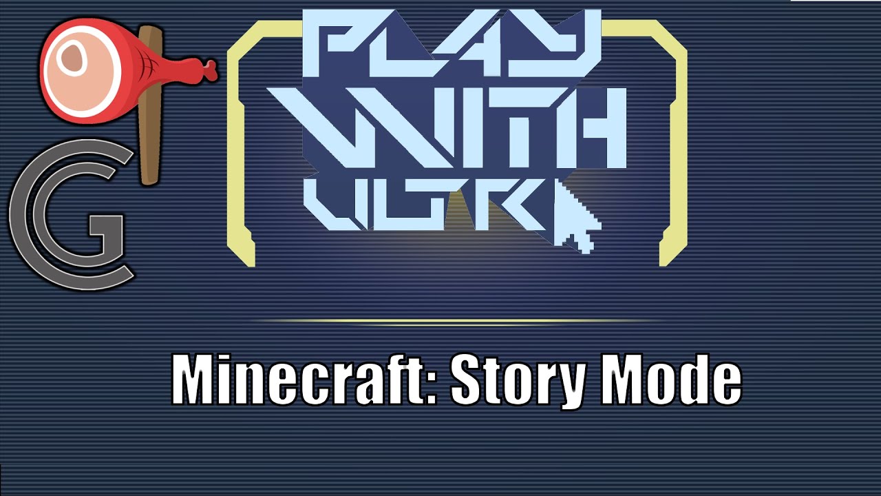 Play With Ultra Does Minecraft: Story Mode EP1 Part 1!