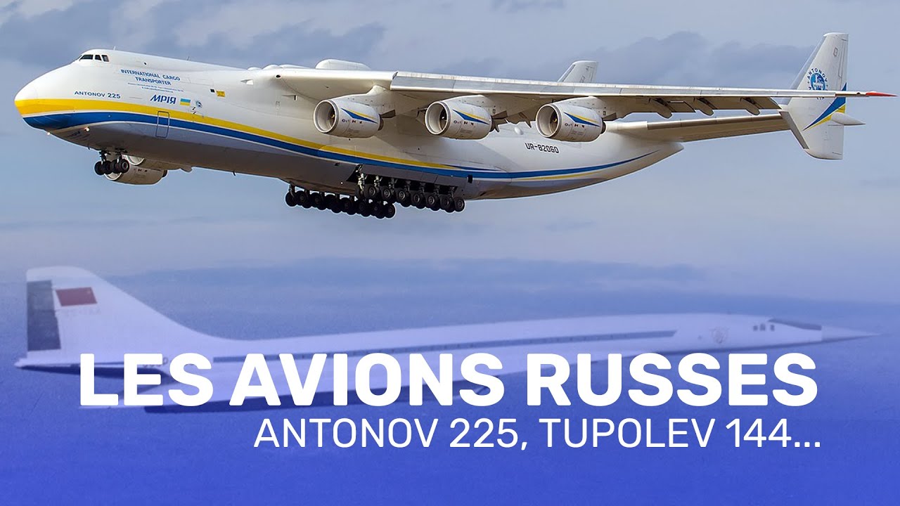 Les Avions Russes : Tupolev 144, Antonov 225, Illouchine-62, ...