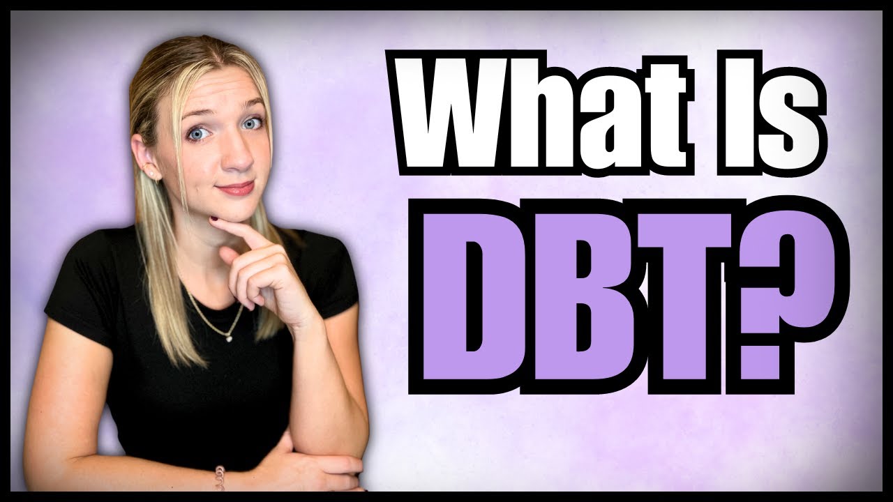 Intro to Dialectical Behavior Therapy and DBT Skills