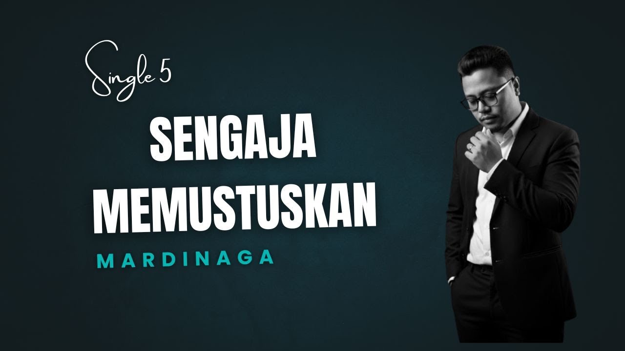 Sengaja Memutuskan – Mardinaga (Official Lyric Video)