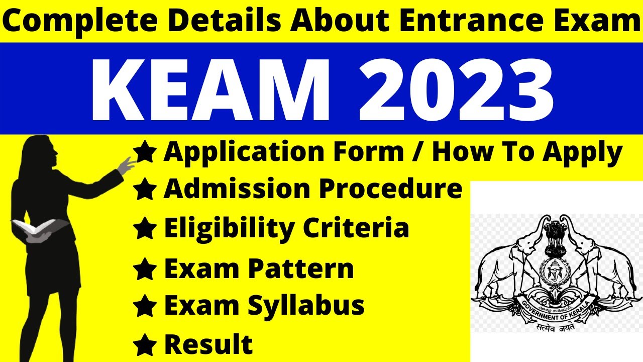KEAM 2023 Full Details: Notification, Dates, Application, Syllabus, Pattern, Eligibility, Admit Card