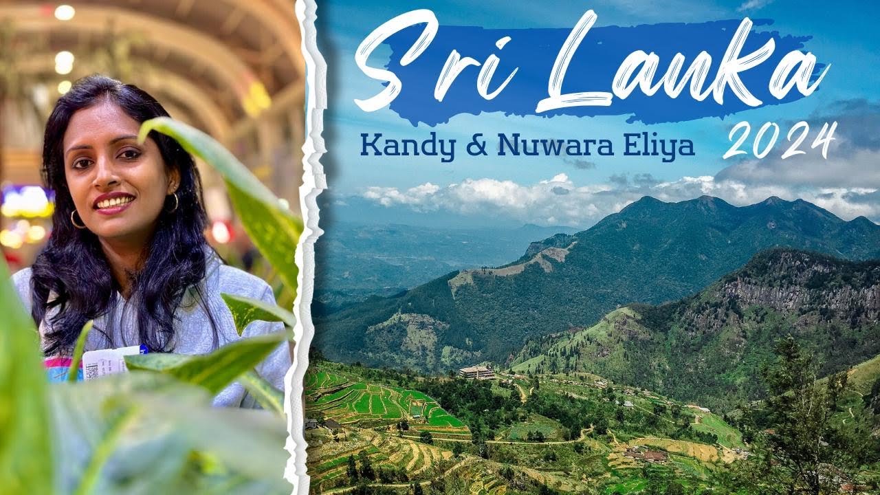 Sri Lanka Tour Guide | Kandy & Nuwara Eliya | Sri Lanka Vlog