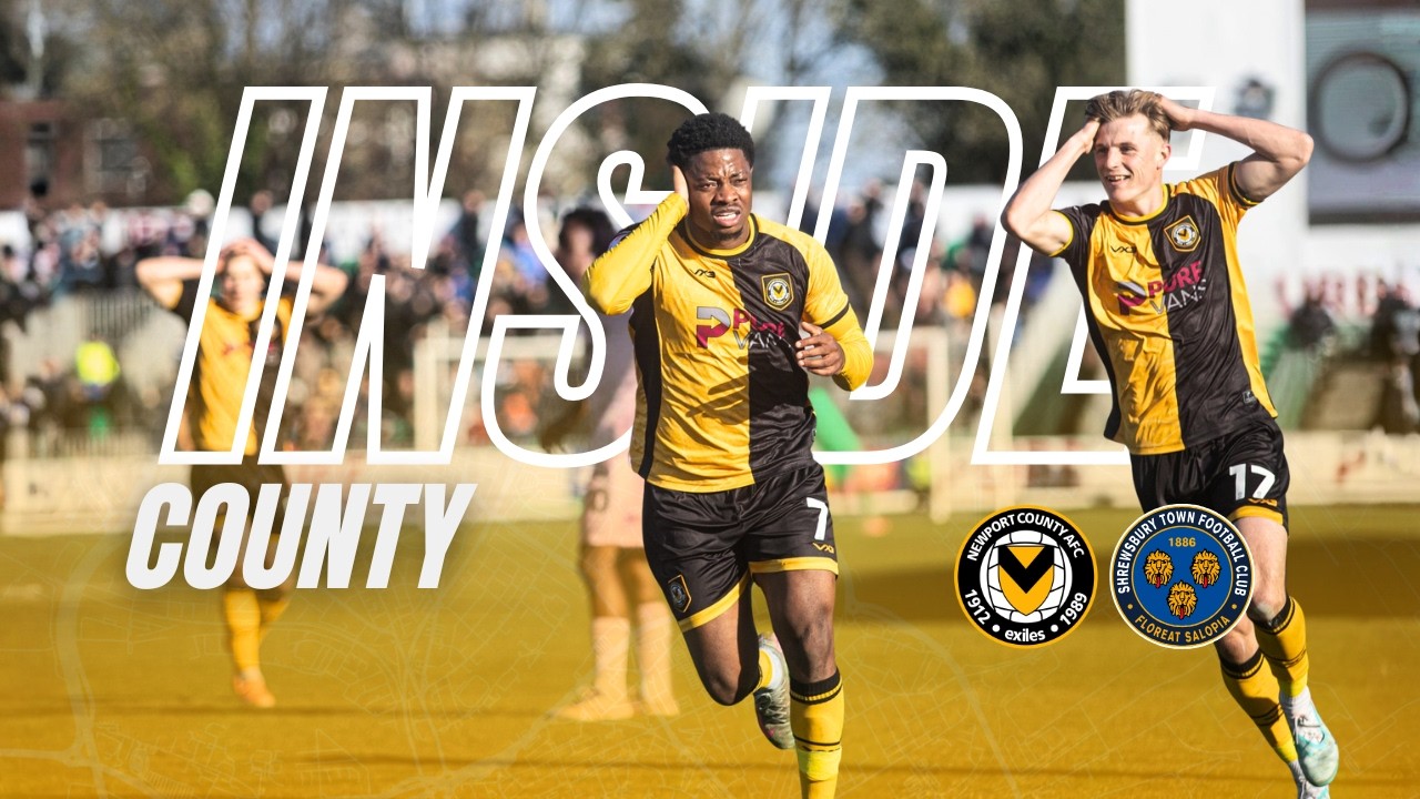 INSIDE COUNTY | Newport County vs. Shrewsbury Town