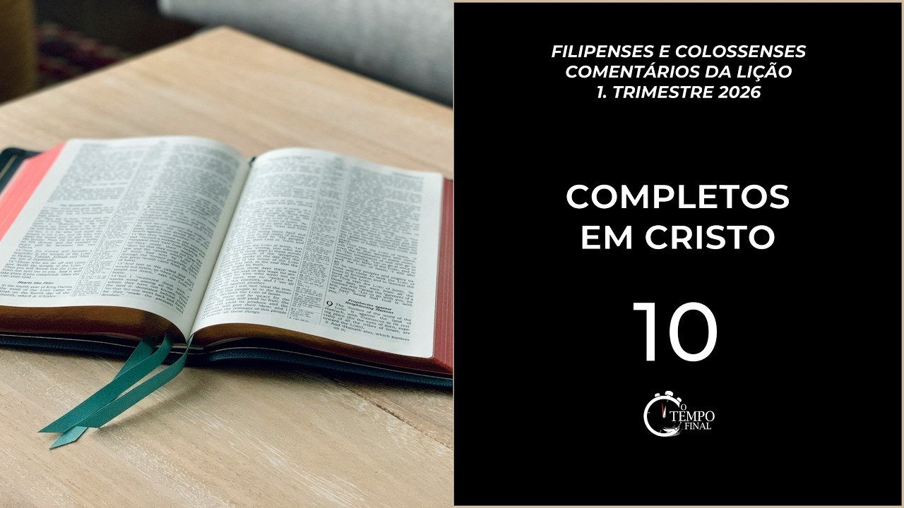 Completos em Cristo - Lição 10, 1º trimestre 2026 | Filipe Reis, Francisco Marques