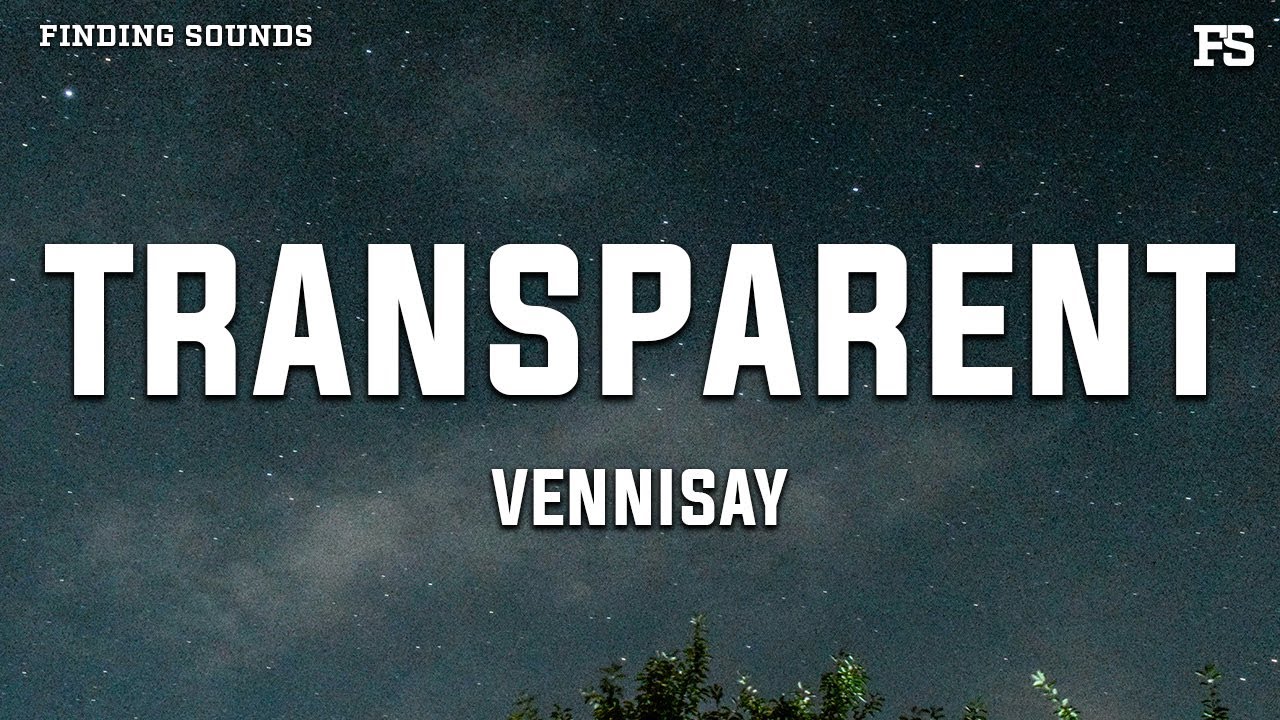Vennisay - TRANSPARENT (Lyrics)