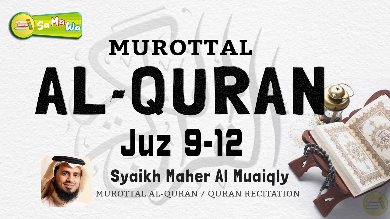 {Juz 9-12} Syeikh Maher Al Muaiqly - Bacaan Al Quran Yang Sangat Merdu