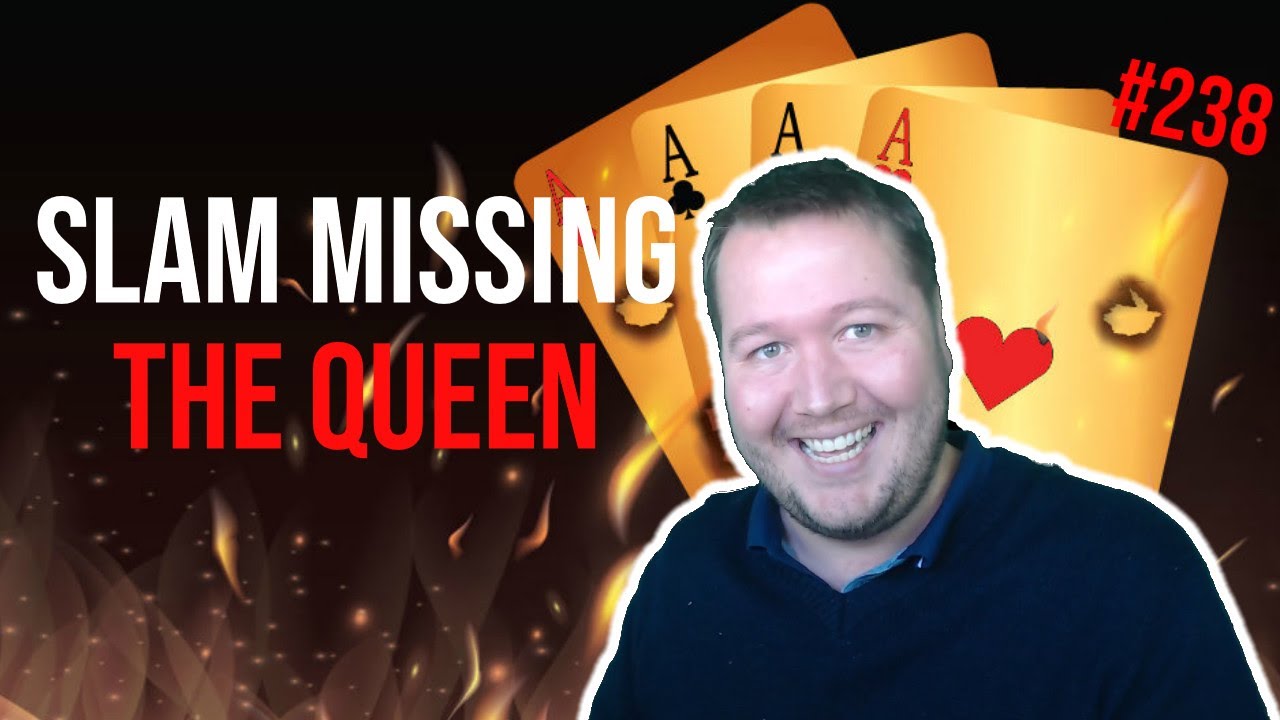 Slam Missing The Queen - Fun Bridge #238