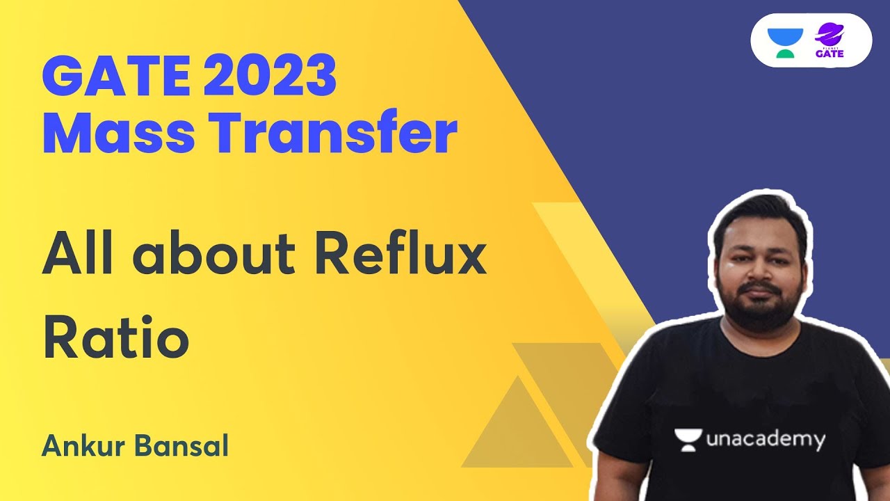 All about Reflux Ratio | Mass Transfer | GATE 2023 | Ankur Bansal