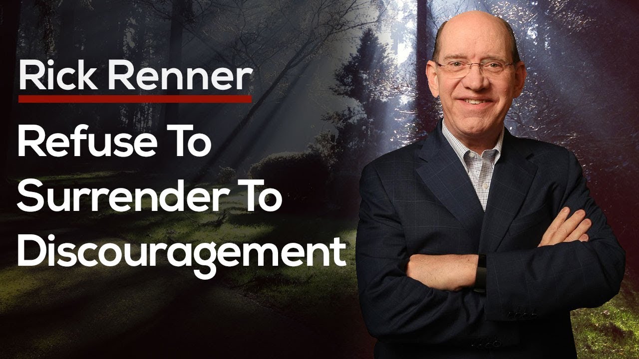 Refuse to Surrender to Discouragement