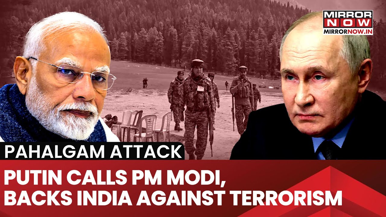Pahalgam Attack: Vladimir Putin Calls PM Modi, Backs India Against Terrorism
