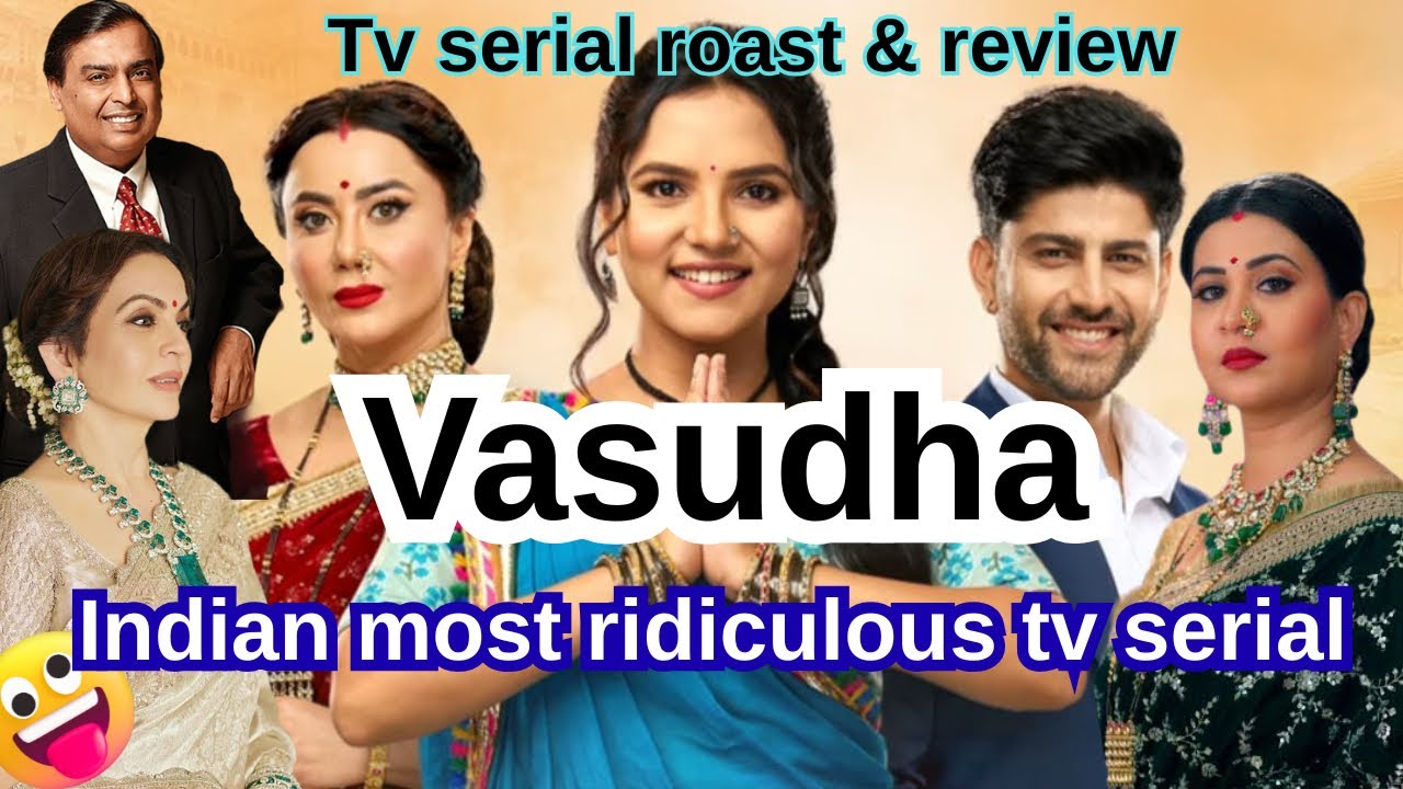 Vasudha Indian Most ridiculous tv serial?  indian tv serial roast & review. #vasudhaserial  