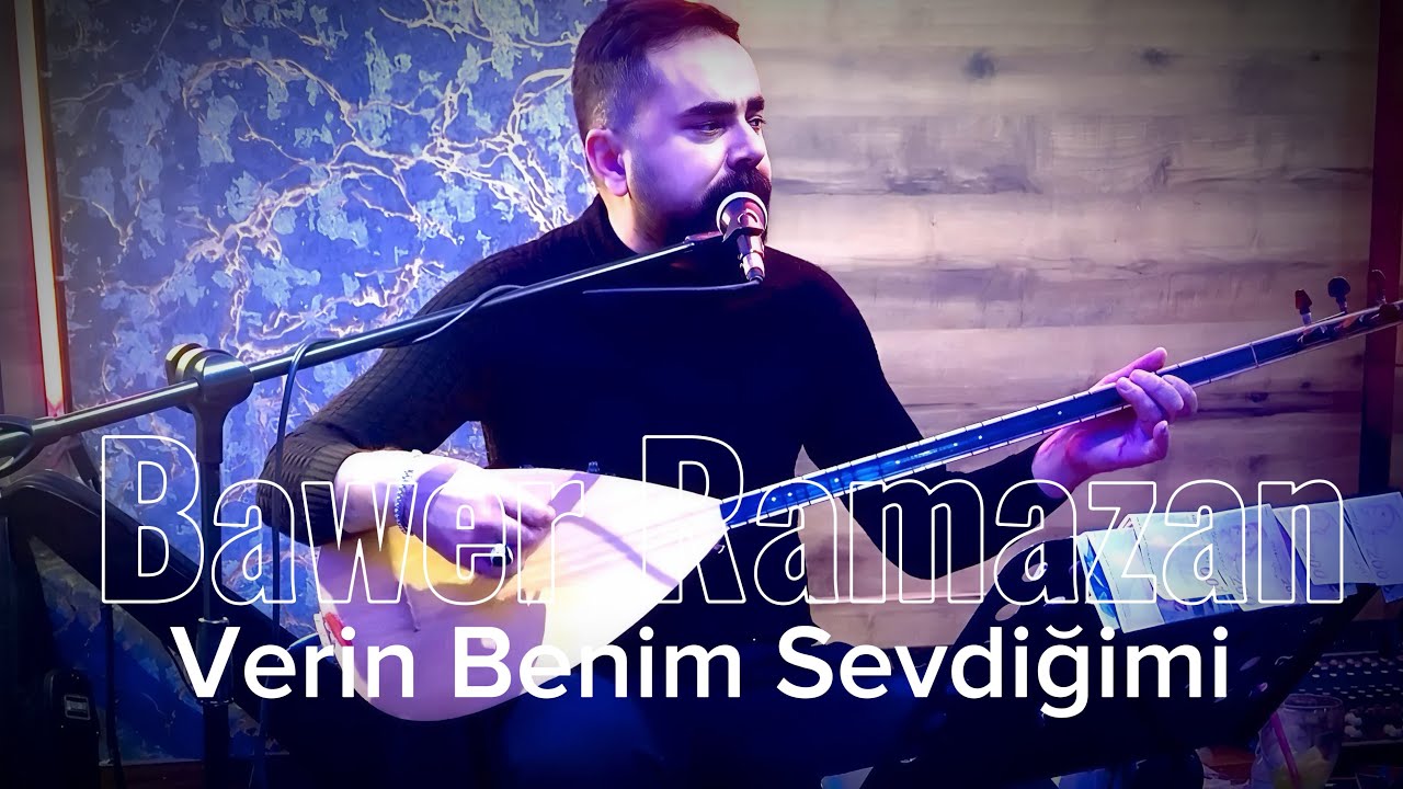 Bawer Ramazan Verin Benim Sevdiğimi