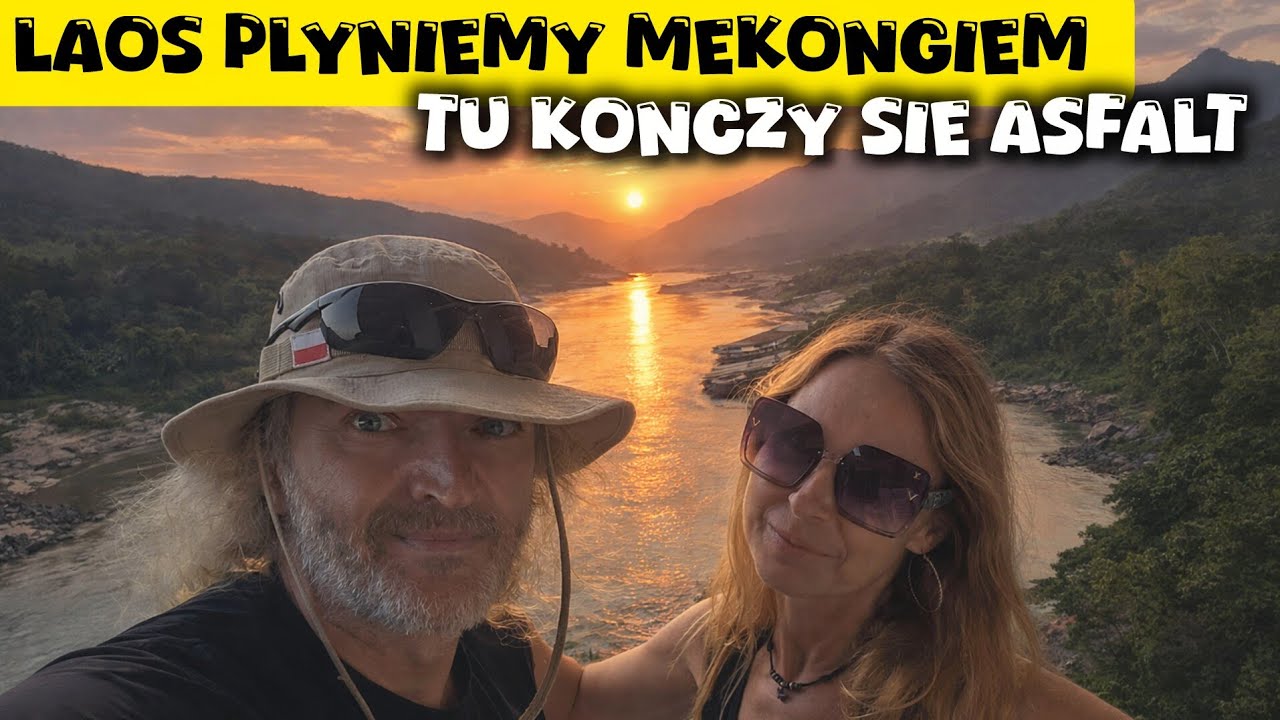 Popłynęliśmy Mekongiem. Tu kończy się asfalt, zaczyna prawdziwy Laos 🇱🇦 (Dzień 1)