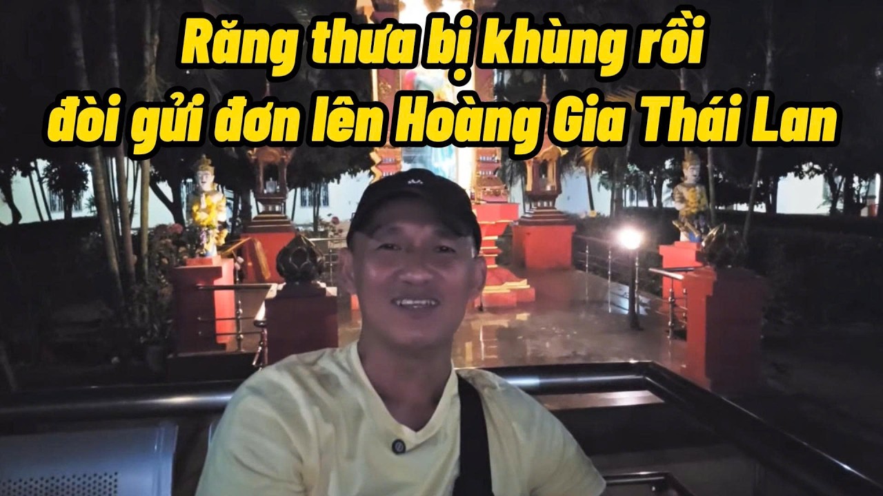 Răng Thưa đòi báo cáo Hoàng Gia và Chính Quyền Thái Lan