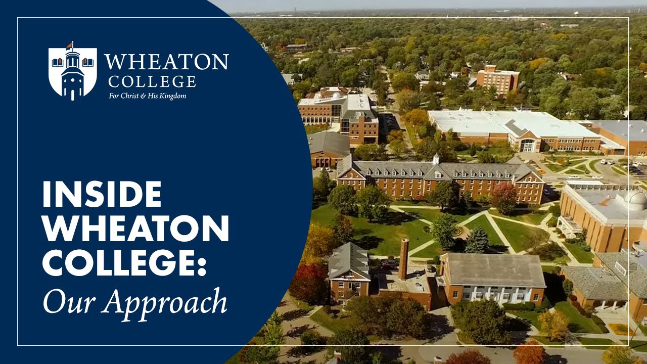 Inside Wheaton College: Our Approach