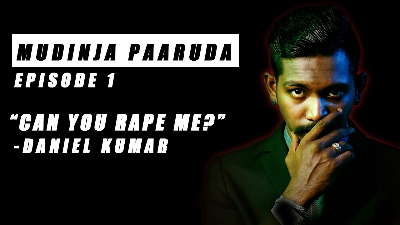 Mudinja Paaruda EP1- Daniel Kumar Talks Yogi 2, Ennadi Senjeh and more