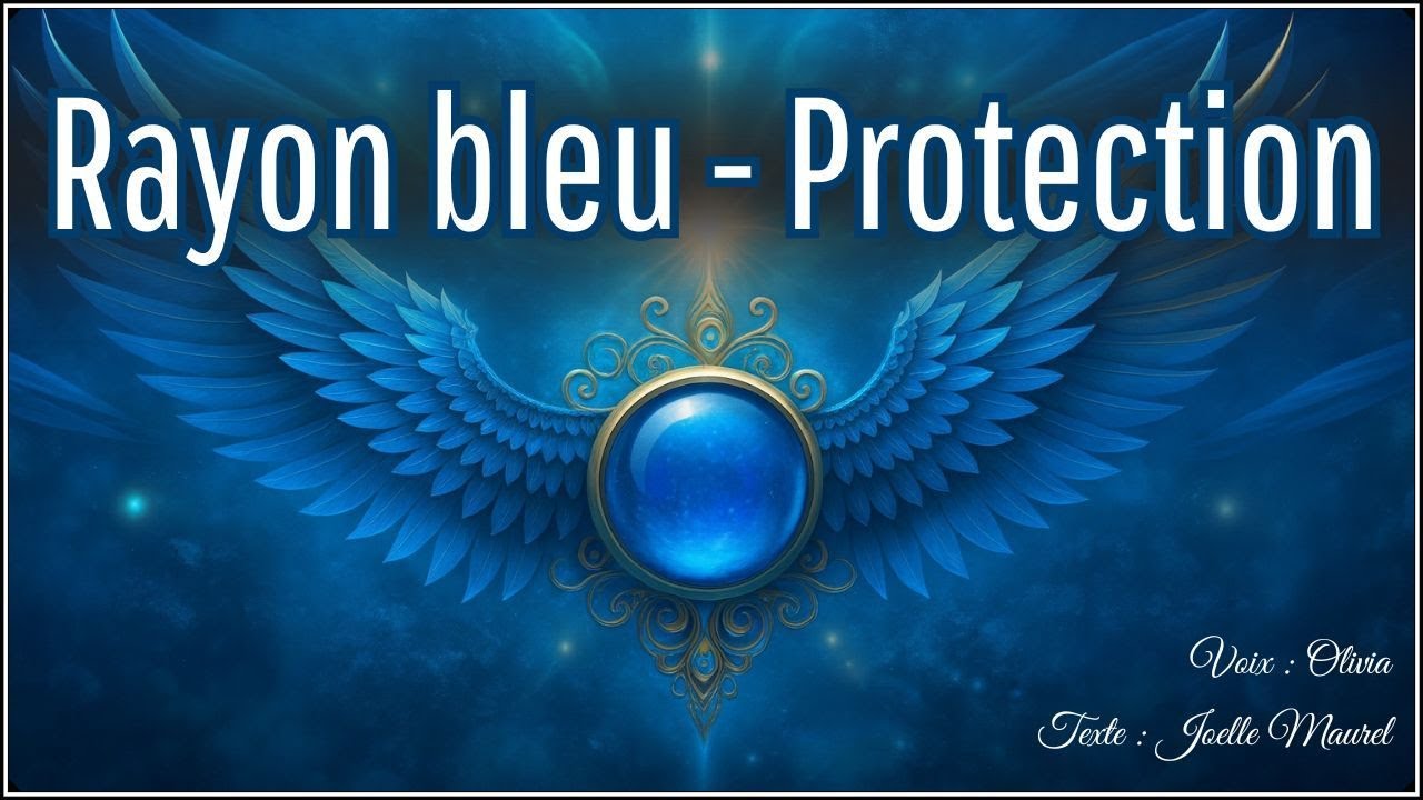 🌸 Méditation guidée (Voix : Olivia) - Rayon Bleu – Alignement & Protection (Archange Michaël)