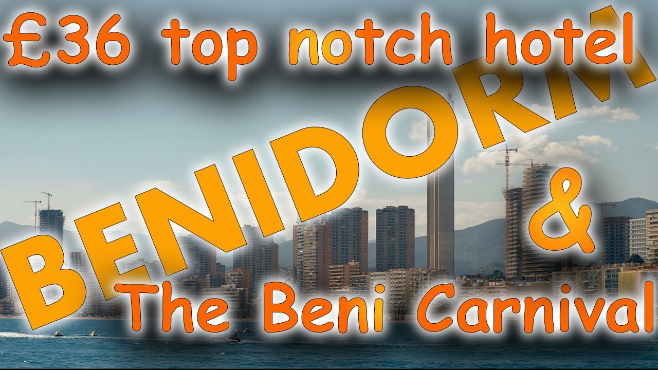 24 HOURS IN BENIDORM!  Cheap hotel, Carnival time, such fun