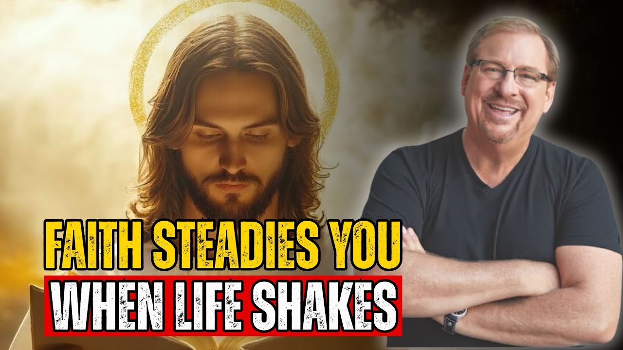 FAITH STEADIES YOU WHEN LIFE SHAKES | RICK WARREN TODAY SERMON