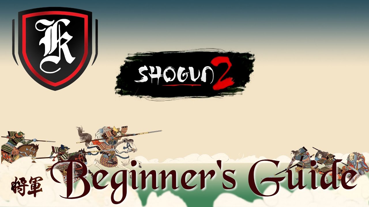 Total War: Shogun 2 Beginner's Guide