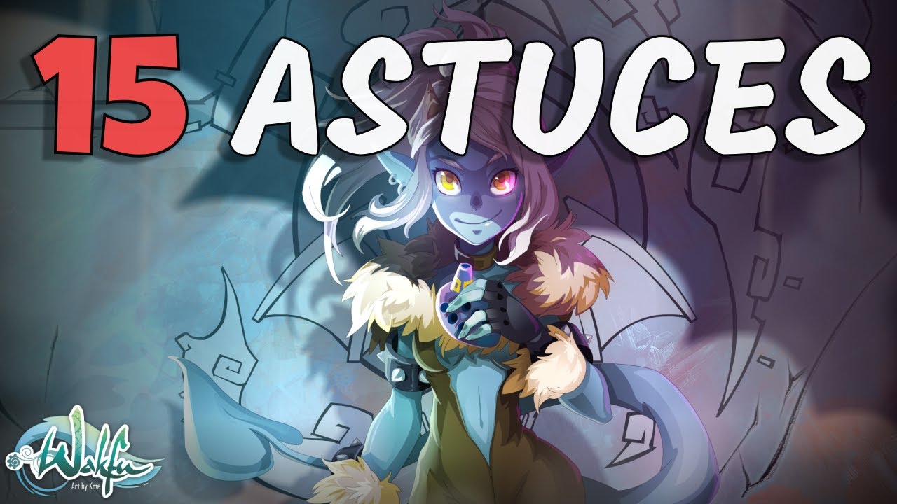 15 astuces &agrave; connaitre sur Wakfu