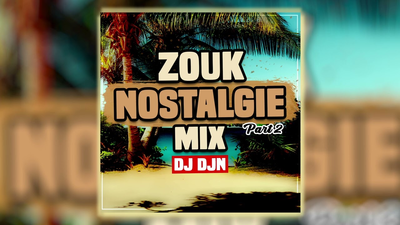 Zouk Nostalgie Mix Part.2 | DJ DJN