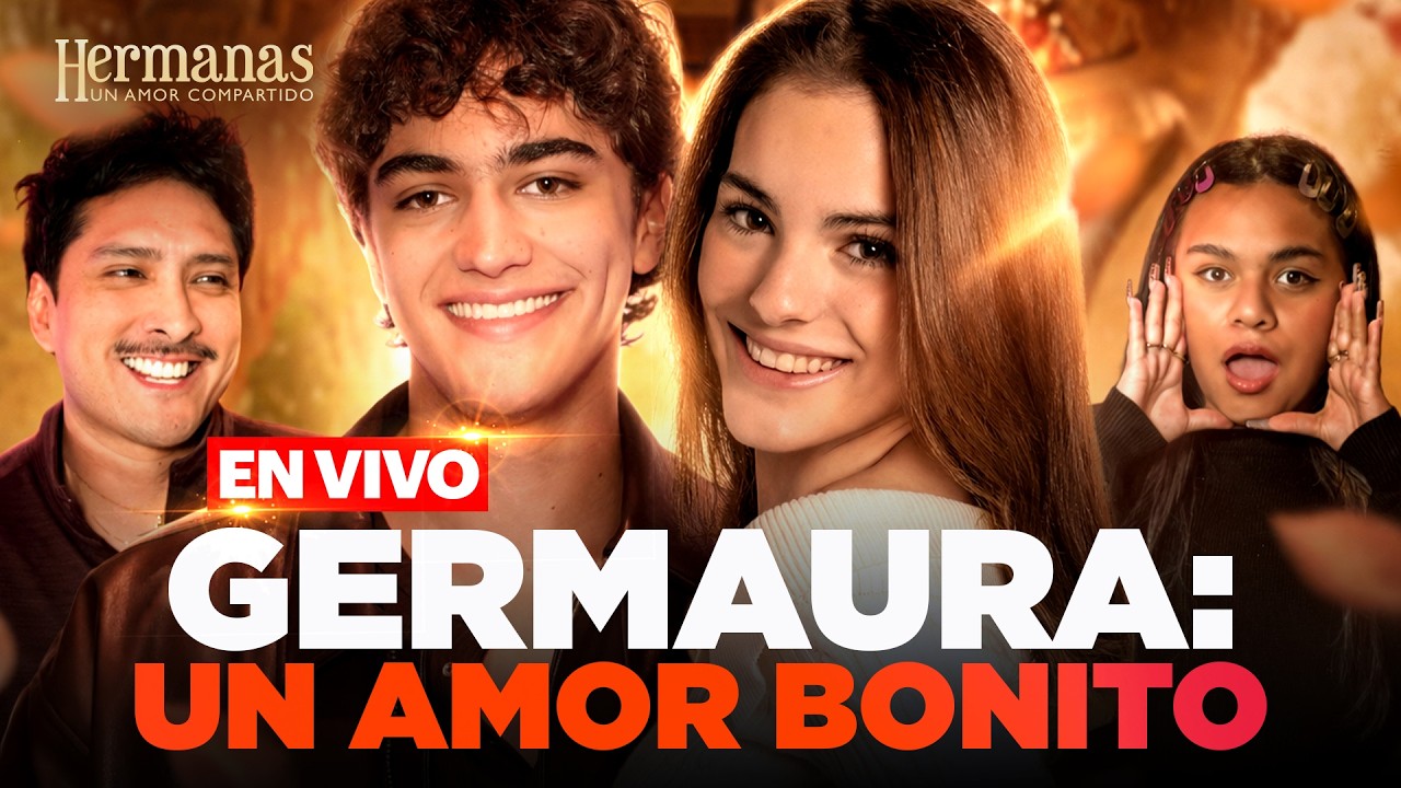 #ENVIVO 🚨 Germaura: la pareja del momento en Hermanas, un amor compartido