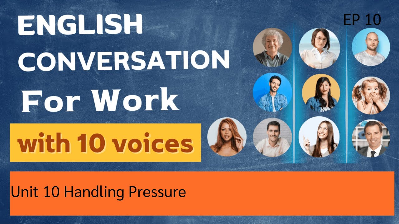 Speaking English at Workplace - English Conversation at Work Unit 10 Handling Pressure