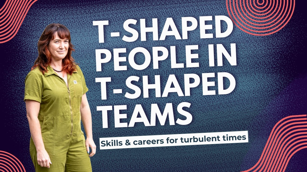 T-shape people in T-shape teams a.k.a. multi-skilled teams & skills-based workforce planning
