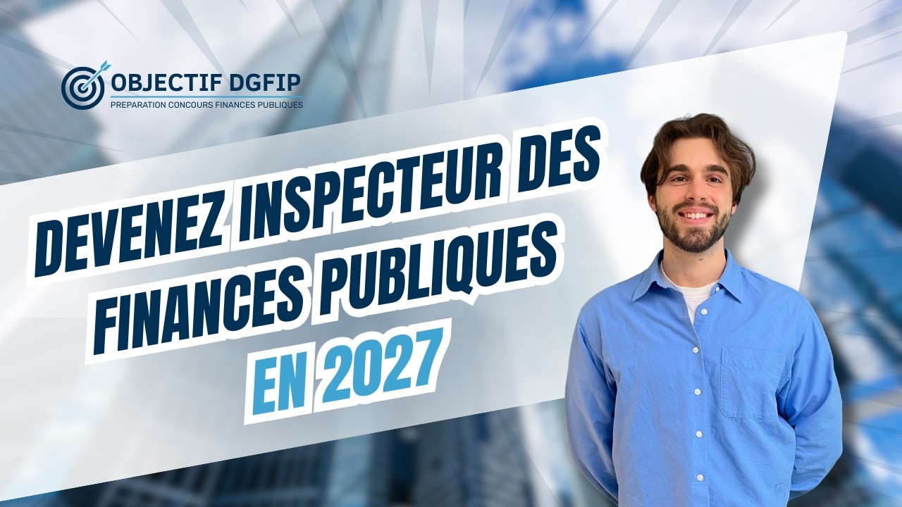 ODGFIP - Devenez Inspecteur des finances publiques en 2027 !