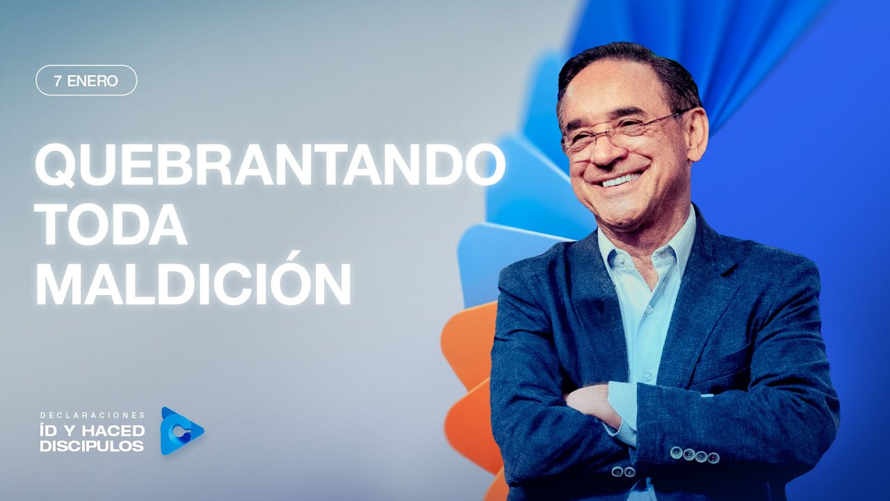 Declaraci&oacute;n del d&iacute;a - Quebrantando toda maldici&oacute;n - 07 Enero 2026