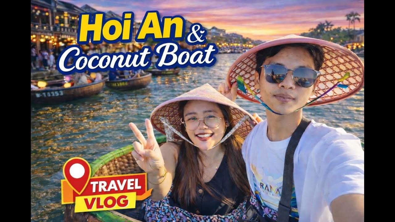 ဗီယက်နမ်ရဲ့အထင်ကရCoconut Boatစီးပြီးရှေးဟောင်းမြို့တော် Hoi An ညအလှခံစားကြမယ်🇻🇳
