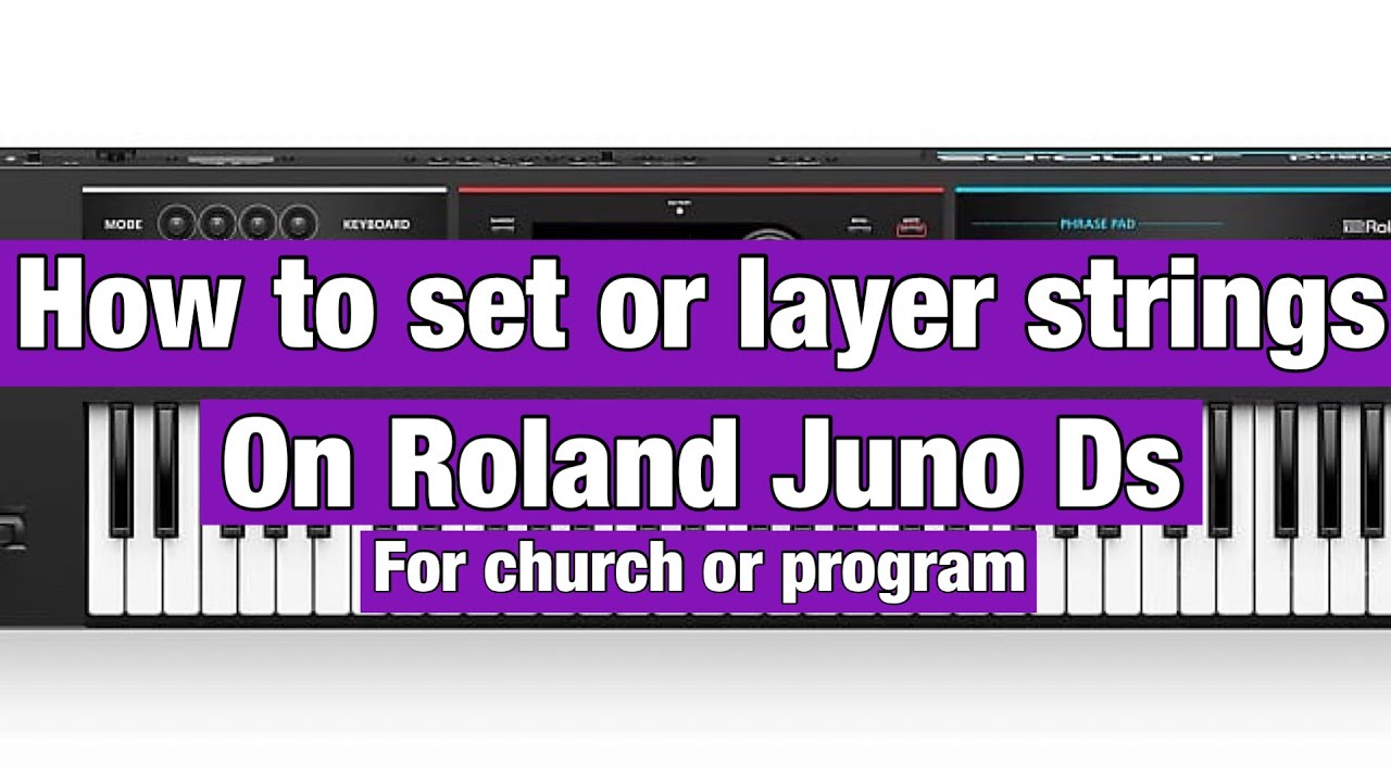 How to set or layer strings on Roland Juno Ds  faster