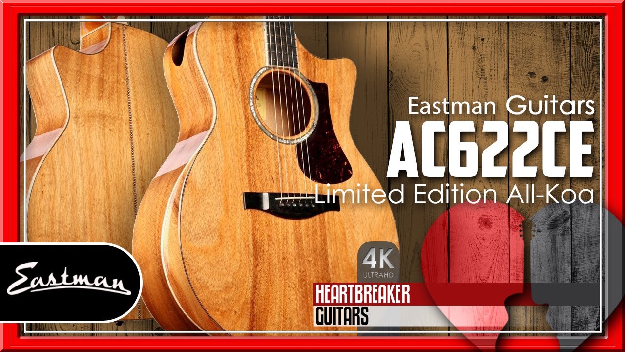Incredible Limited Edition ALL KOA AC622CE from Eastman Guitars at Heartbreaker!