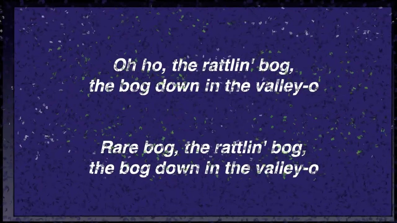 RATTLIN BOG - CARLYLE FRASIER - LYRIC VIDEO
