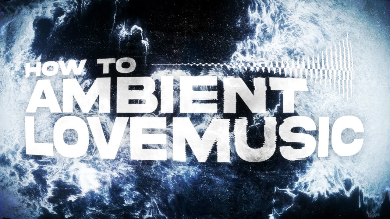 How to Make LOVEMUSIC AMBIENT Type Beats