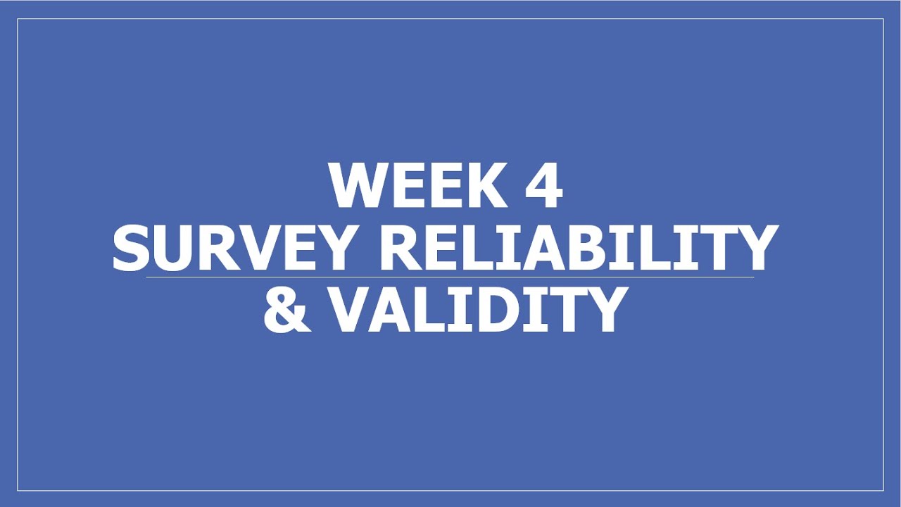 Survey Reliability & Validity