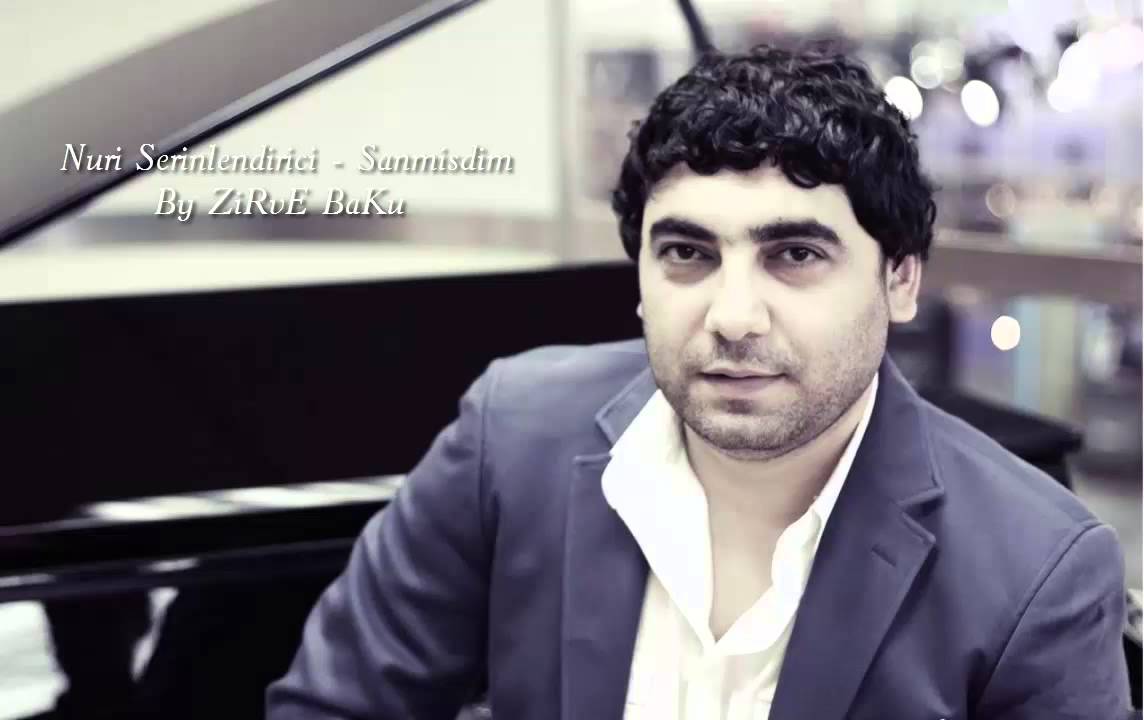 Nuri Serinlendirici - Sanmisdim 2015