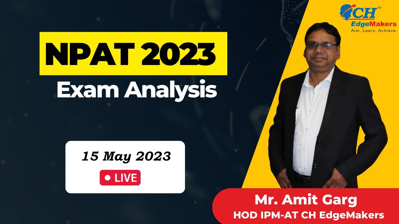 NPAT 2023 Exam analysis | NPAT Exam Pattern, Difficulty Level | NPAT Exam 2023| CH EdgeMakers Indore