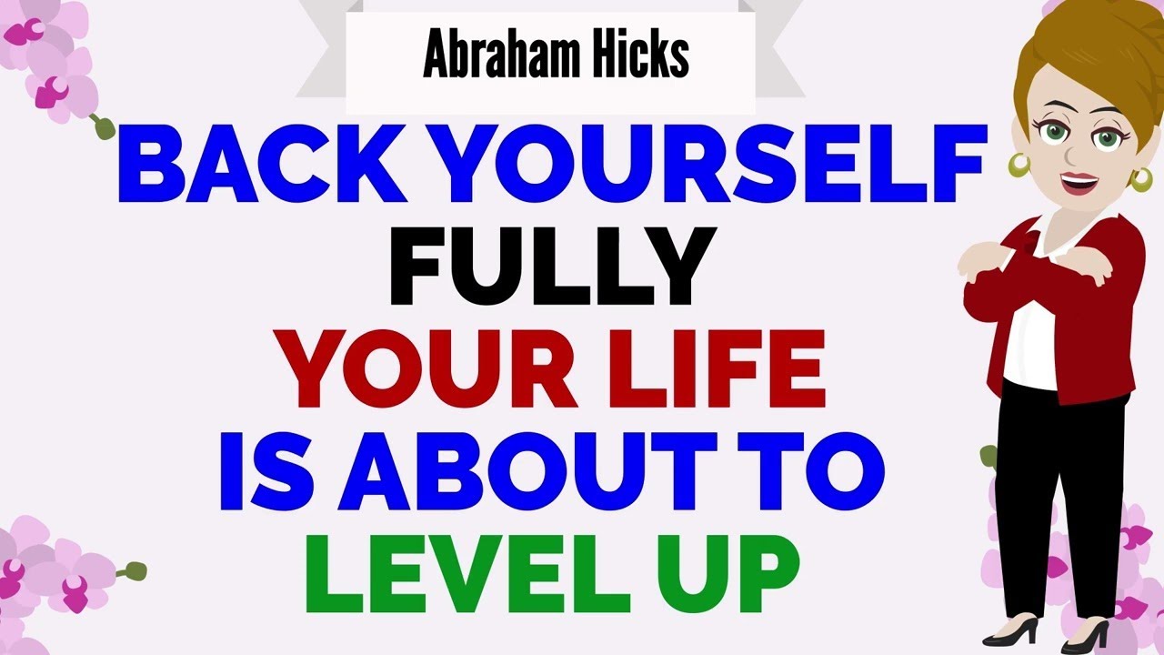 BACK YOURSELF FULLY YOUR LIFE IS ABOUT TO LEVEL UP!🙏Abraham Hicks 2026