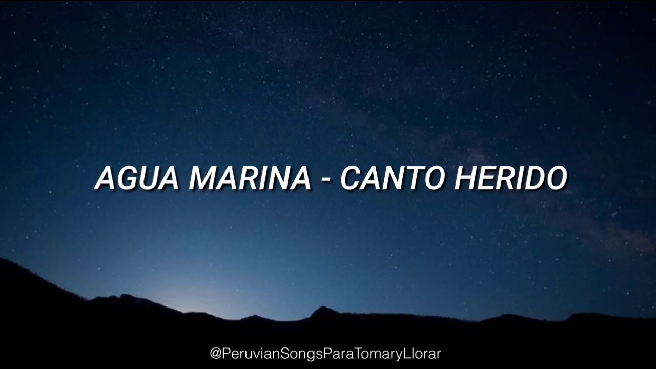 Agua Marina/Canto herido Letra❤️(Lyrics)