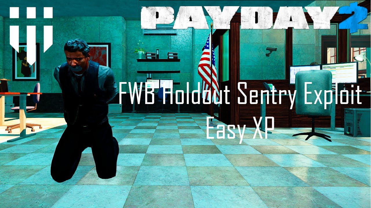 PAYDAY 2: [PATCHED] The ultimate solo XP method - FWB Holdout (Sentry exploit/Solo/AI)