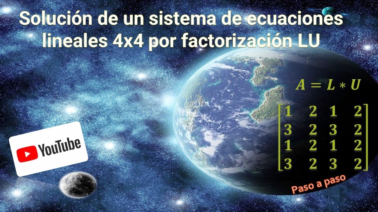 Solución de un sistema de ecuaciones lineales 4x4 por factorización LU. (Solving a linear system).