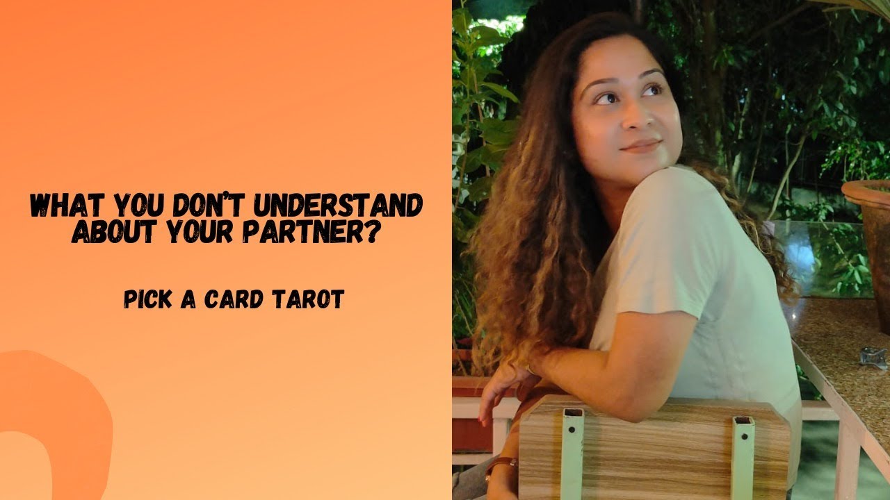 what you don't understand about your partner|Pick a card tarot| Timeless