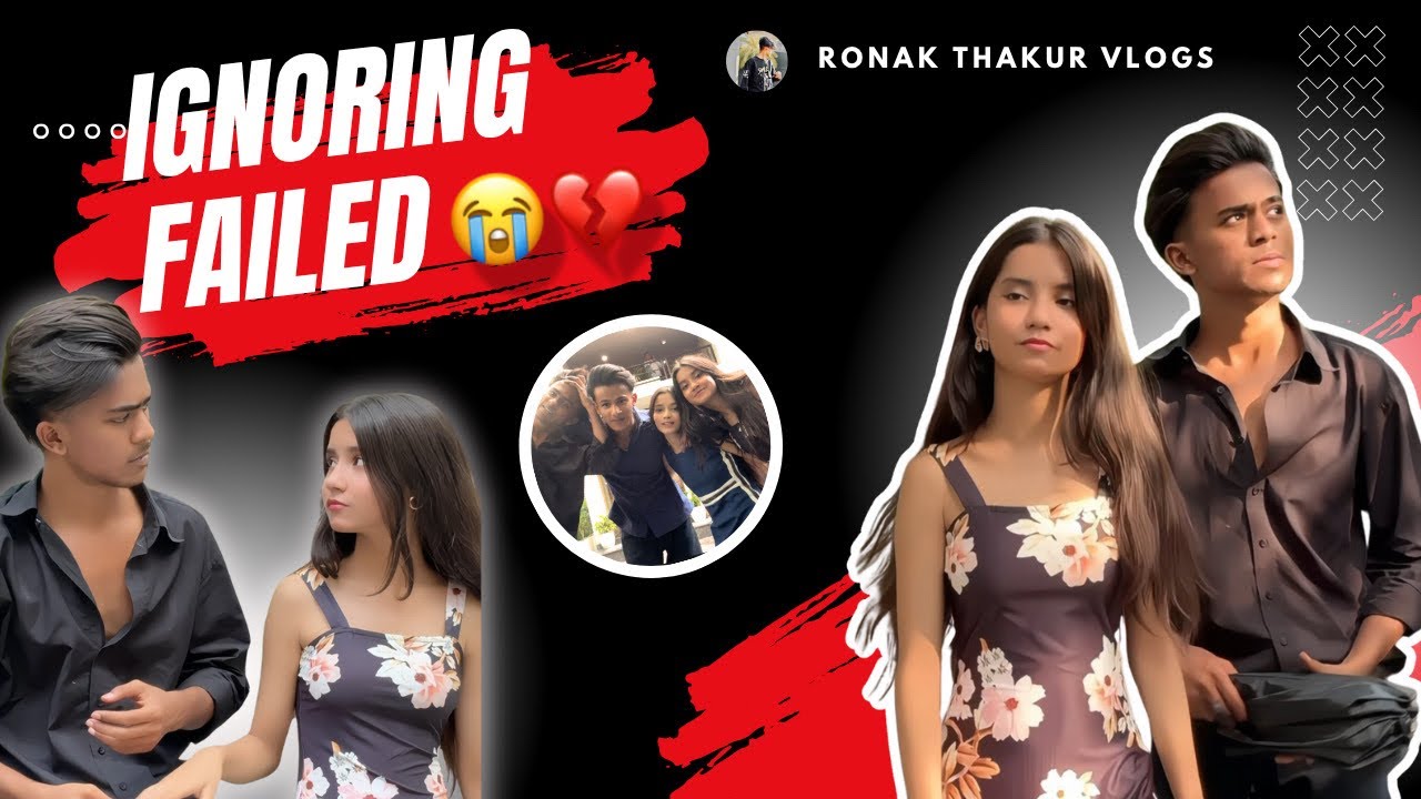 IGNORING PRANK FAILED💔😂|| CHIDDH GYI🤦🏻‍♂️😂|| RONAK THAKUR VLOGS
