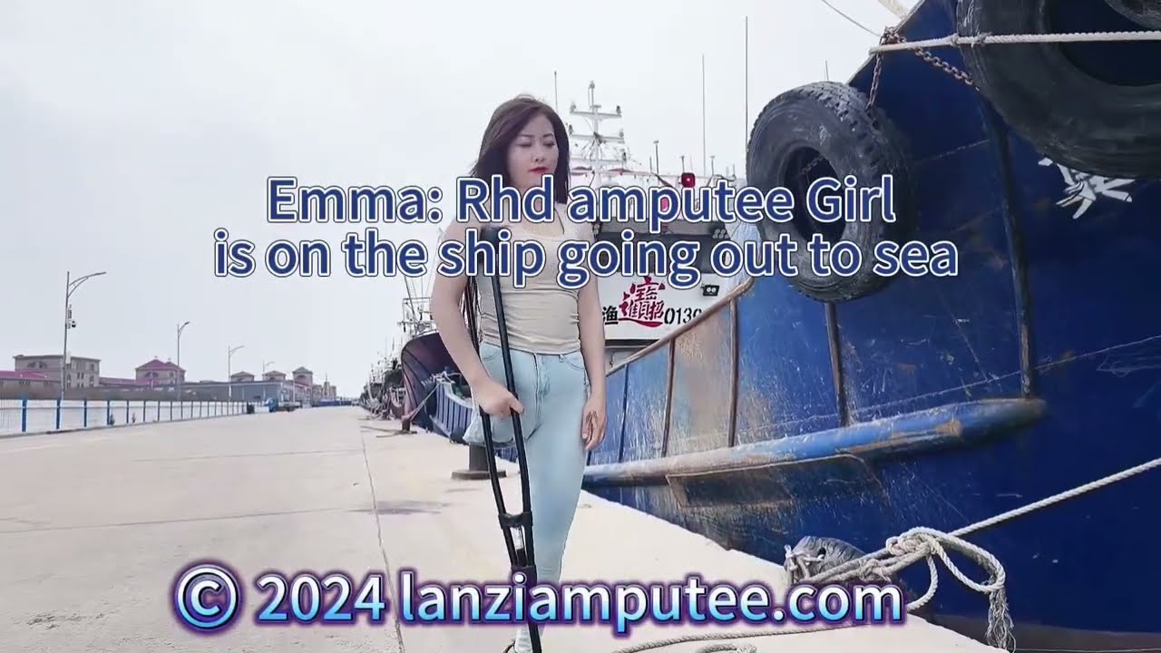 Emma: Rhd amputee Girl is on the ship going out to sea