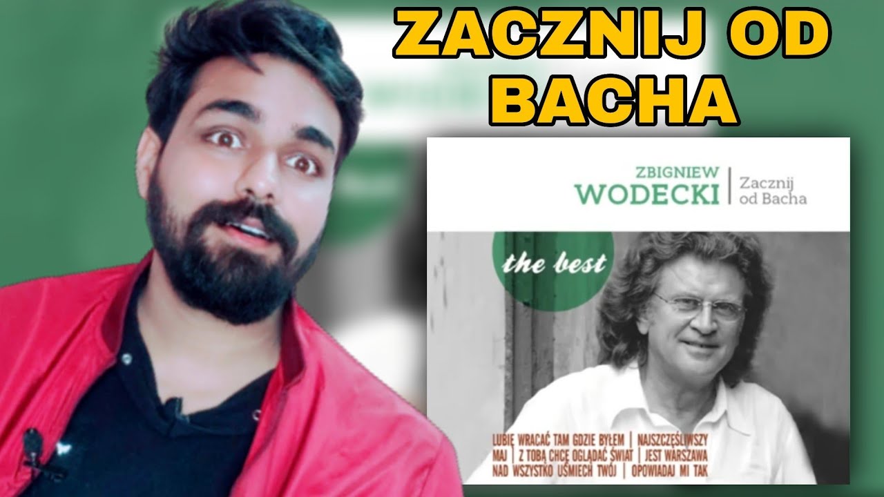 INDIAN Reacts To ZBIGNIEW WODECKI - ZACZNIJ OD BACHA REACTION