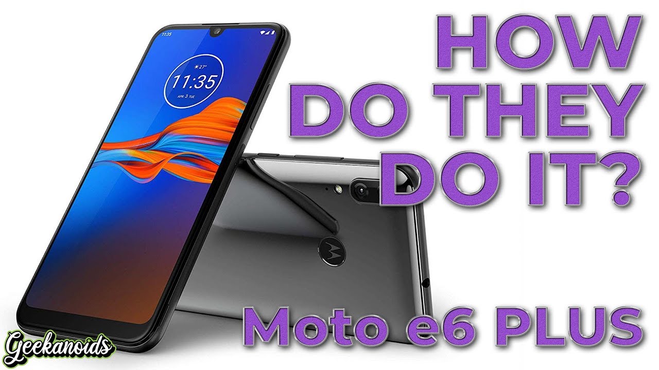 Motorola Moto e6 Plus Smartphone Review