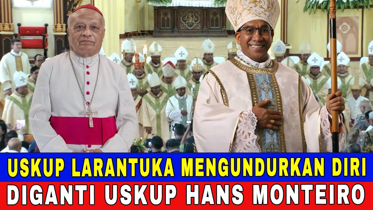 USKUP LARANTUKA MENGUNDURKAN DIRI - DIGANTI USKUP HANS MONTEIRO